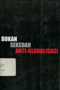 Bukan sekedar anti-globalisasi