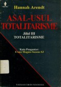 ASAL-USUL TOTALITARISME: Jilid III TOTALITARISME