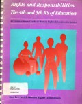 Rights and Responsibilities: The 4th and 5th R's of Education : A Common Sense Guide to Human Rights Education for Adults