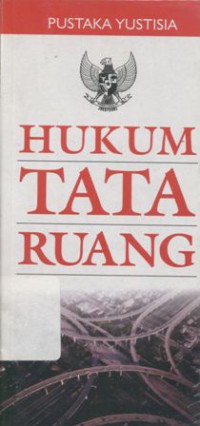 Hukum Tata Ruang: UU RI No. 24/1992 tentang Penataan Ruang, PP RI No. 69/1996 tentang Pelaksanaan Hak dan Kewajiban serta Bentuk dan Tata Cara Peran Serta Masyarakat dalam Penataan Ruang, PP RI No. 47/1997 tentang Rencana Tata Ruang Wilayah Nasional, Keputusan Menteri Pemukiman dan Prasarana Wilayah No. 327/KPTS/M/2002 tentang Penetapan Enam Pedoman Bidang Penataan Ruang