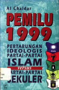 Pemilu 1999: pertarungan ideologi partai-partai Islam versus partai-partai sekuler