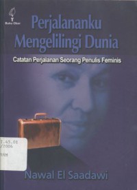 Perjalananku Mengelilingi Dunia: Catatan Perjalanan Seorang Penulis Feminis