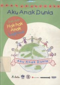 Aku anak dunia: bacaan hak-hak anak bagi anak