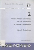 United Nations guidelines for the prevention of juvenile deliquency: Riyadh guidelines