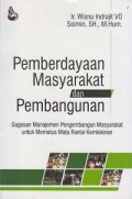 Pemberdayaan Masyarakat dan Pembangunan: Gagasan Manajemen Pengembangan Masyarakat untuk Memutus Mata Rantai Kemiskinan