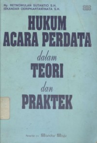 Hukum acara perdata dalam teori dan praktek