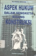 Aspek Hukum dalam Sengketa Bidang Konstruksi