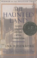 The Haunted Land: Facing Europe's Ghosts After Communism