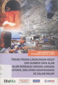 Tindak pidana lingkungan hidup dan sumber daya alam dalam berbagai undang-undang sektoral dan upaya kodifikasinya ke dalam RKUHP