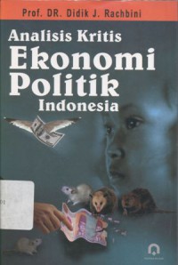 Analisis Kritis Ekonomi Politik Indonesia