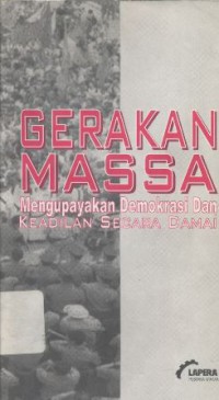 Gerakan massa: mengupayakan demokrasi dan keadilan secara damai