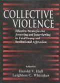 Collective violence: effective strategies foe assessing and interviewing in fatal group and institutional aggression