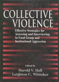 Collective violence: effective strategies foe assessing and interviewing in fatal group and institutional aggression
