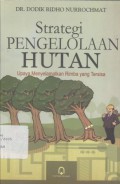 Strategi pengelolaan hutan: Upaya menyelamatkan rimba yang tersisa - (5225)