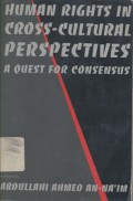 Human Rights in Cross-Cultural Perspectives: A Quest for Consensus