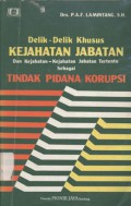 Delik-delik khusus kejahatan jabatan dan kejahatan-kejahatan jabatan tertentu sebagai tindak pidana korupsi