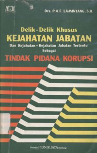 Delik-delik khusus kejahatan jabatan dan kejahatan-kejahatan jabatan tertentu sebagai tindak pidana korupsi