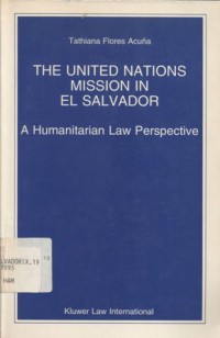 The United Nations Mission in El Salvador; a humanitarian law perspective