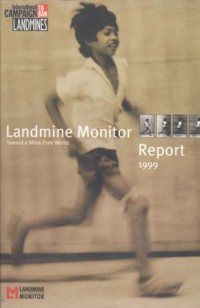 Landmine monitor report 1999: toward a mine-free world; International Campaign to Ban Landmines