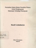 Perubahan dalam Sistem Peradilan Pidana untuk Penghapusan Kekerasan terhadap Perempuan: hasil lokakarya