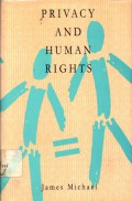 Privacy and human rights; an international and comparative study with special reference to developments in information technology