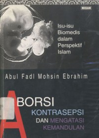 Aborsi, kontrasepsi dan mengatasi kemandulan: isu-isu biomedis dalam perspektif Islam