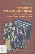 Pendidikan Musyawarah Rakyat: Semua Orang adalah Guru Semua Tempat adalah Sekolah - ( 5898)