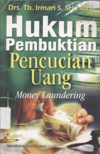 Hukum Pembuktian Pencucian Uang: Money Laundering