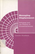 Managing displacement: refugees and the politics of humanitarianism