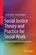 Social Justice Theory and Practice for Social Work: Critical and Philosophical Perspectives