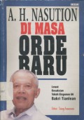 A.H. Nasution di masa orde baru: lewat kesaksian tokoh eksponen 66 Bakri Tianlean