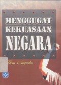 Menggugat kekuasaan negara