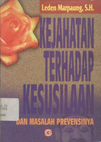 Kejahatan terhadap kesusilaan dan masalah prevensinya