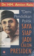 Demi pendidikan politik saya siap jadi calon presiden