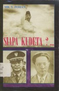 Siapa Kudeta?: siapa sesungguhnya yang melakukan kudeta terhadap pemerintahan Presiden Soekarno?