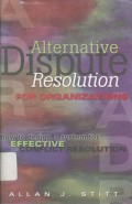 Alternative dispute resolution for organizations: how to design a system for effective conflict resolution