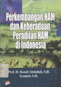 Perkembangan hak asasi manusia dan keberadaan peradilan hak asasi manusia di Indonesia