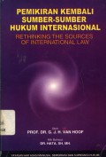 Pemikiran kembali sumber-sumber hukum internasional: Rethinking the sources of international law