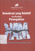 Demokrasi yang selektif terhadap penegakan HAM: [Laporan kondisi Ham Indonesia 2005] __(5244)