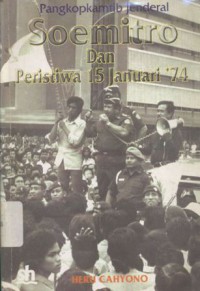 Pangkopkamtib Jenderal Soemitro dan peristiwa 15 Januari '74