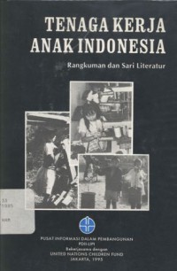 Tenaga kerja anak Indonesia : rangkuman dan sari literatur