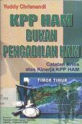 KPP HAM Bukan Pengadilan HAM: Catatan Kritis atas Kinerja KPP HAM