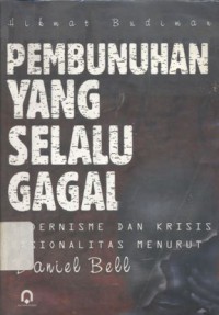 Pembunuhan yang selalu gagal: modernisme dan krisis rasionalitas menurut Daniel Bell