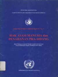 Hak asasi manusia dan penahanan pra-sidang: buku pedoman mengenai standar-standar internasional yang berhubungan dengan penahanan pra-sidang