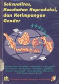 Seksualitas, kesehatan reproduksi, dan ketimpangan gender: implementasi kesepakatan Konferensi Kependudukan Kairo bagi Indonesia