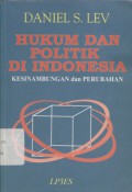 Hukum dan politik di Indonesia: kesinambungan dan perubahan