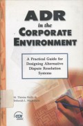 ADR in the corporate environment: a practical guide for designing alterantive dispute resolution systems