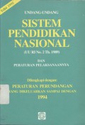 Undang-undang Sistem Pendidikan Nasional (UU RI no. 2 Thn 1989) dan Peraturan Pelaksanaannya; dilengkapi dengan: Peraturan Perundangan yang Dikeluarkan sampai dengan 1994