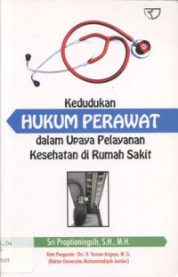 Kedudukan Hukum Perawat: dalam Upaya Pelayanan Kesehatan di Rumah Sakit