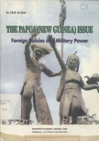 The Papua (New Guinea) issue: foreign policies and military power